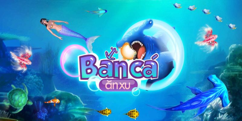 Bắn Cá Ăn Xu - Game Giải Trí Đổi Thưởng Cực Hot