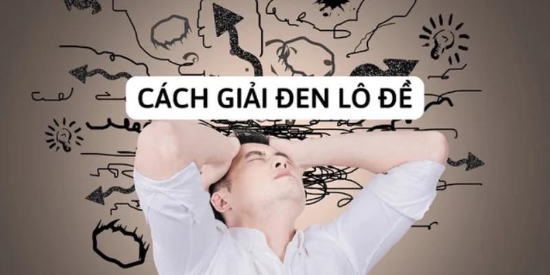 Bật Mí Cách Giải Đen Lô Đề Hiệu Quả, Chính Xác Từ Dân Chuyên