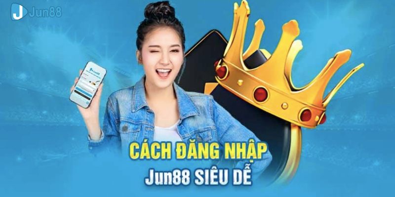 Thao tác đăng nhập Jun88 thành công 100%